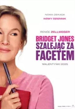 BRIDGET JONES:SZALEJĄC ZA FACETEM