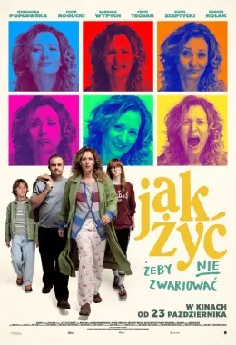 JAK ŻYĆ, ŻEBY NIE ZWARIOWAĆ